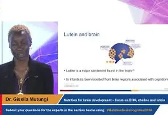 Nutrition for brain development Focus on DHA, choline & lutein Live session with Dr. Gisella Mutungi 31Oct 2019 Nutrition for brain development Focus on DHA, choline & lutein Live session with Dr. Gisella Mutungi 31Oct 2019