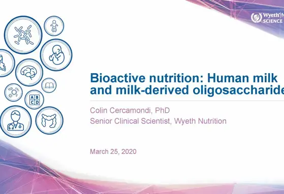 Bioactive nutrition: Human milk and milk-derived oligosaccharides Bioactive nutrition: Human milk and milk-derived oligosaccharides