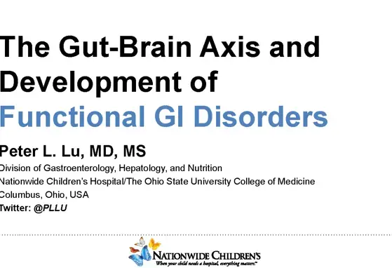The Gut-Brain Axis and Development of Functional GI Disorders The Gut-Brain Axis and Development of Functional GI Disorders