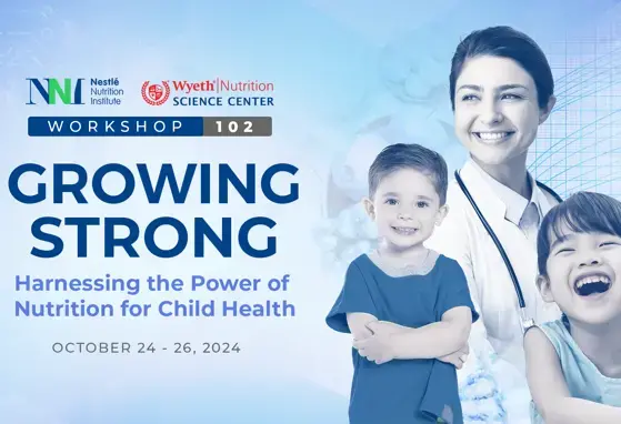 NNI 102 Growing Strong: Harnessing the Power of Nutrition for Child Health NNI 102 Growing Strong: Harnessing the Power of Nutrition for Child Health
